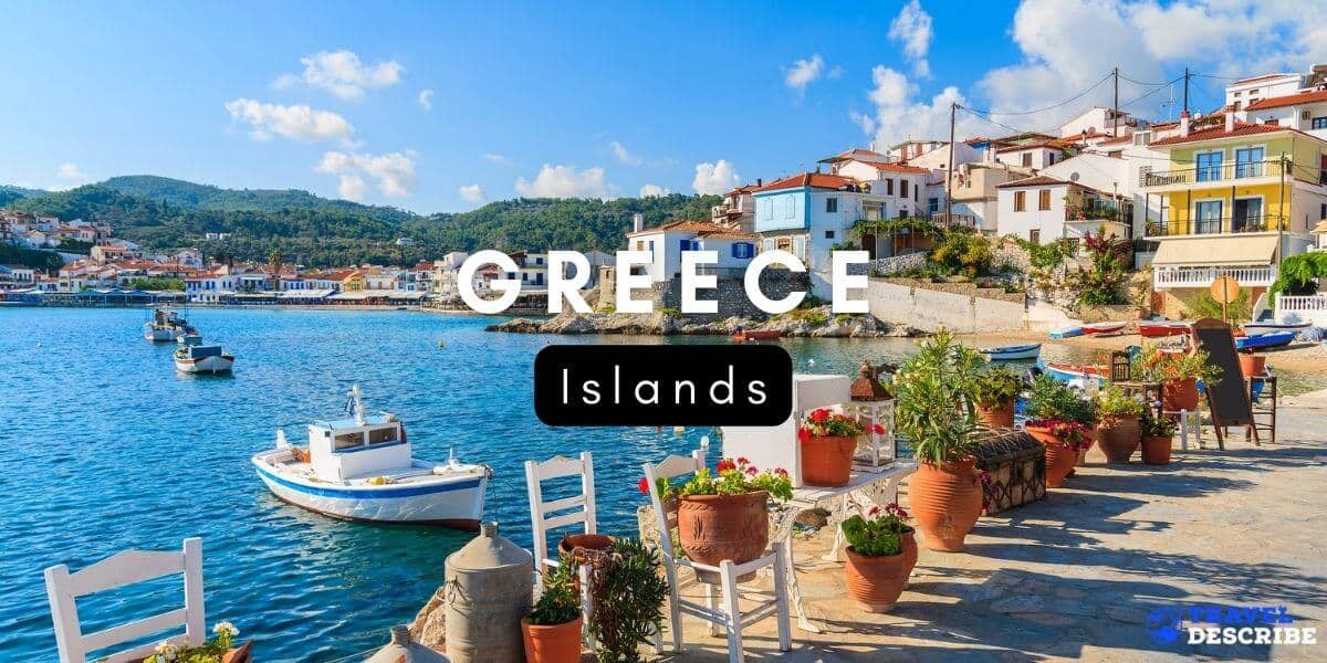 Islands in Greece - traveldescribe