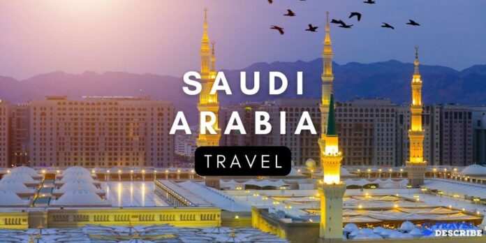Saudi Arabia trip by traveldescribe