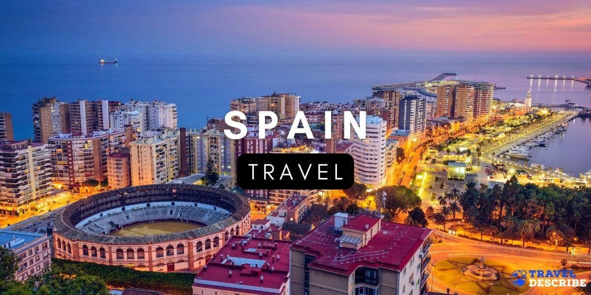 Spain travel describe - trip to Spain