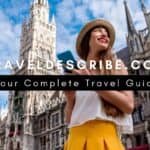 Your Complete Travel Guide – TRAVELDESCRIBE