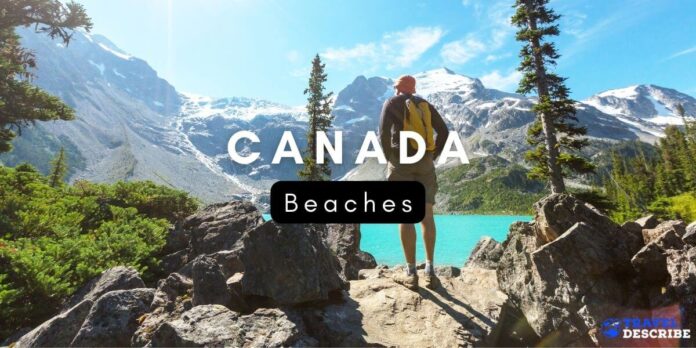Beaches in Canada TRAVELDESCRIBE