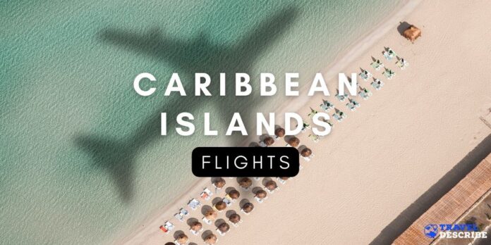 Flights to the Caribbean Islands