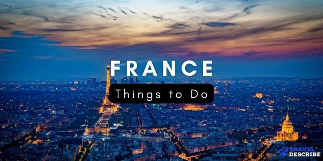 37-best-things-to-do-in-france-2024-explore-france