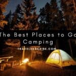 The Best Places to Go Camping – TravelDescribe