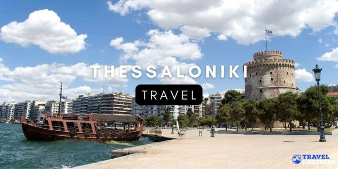 Travel to Thessaloniki Greece
