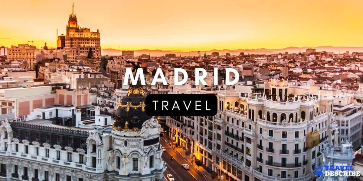 Travel to Madrid Spain