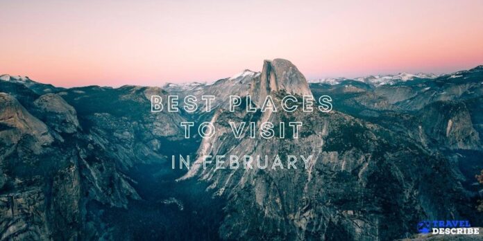 Best Places to Visit in February