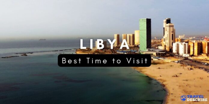 Best Time to Visit Libya