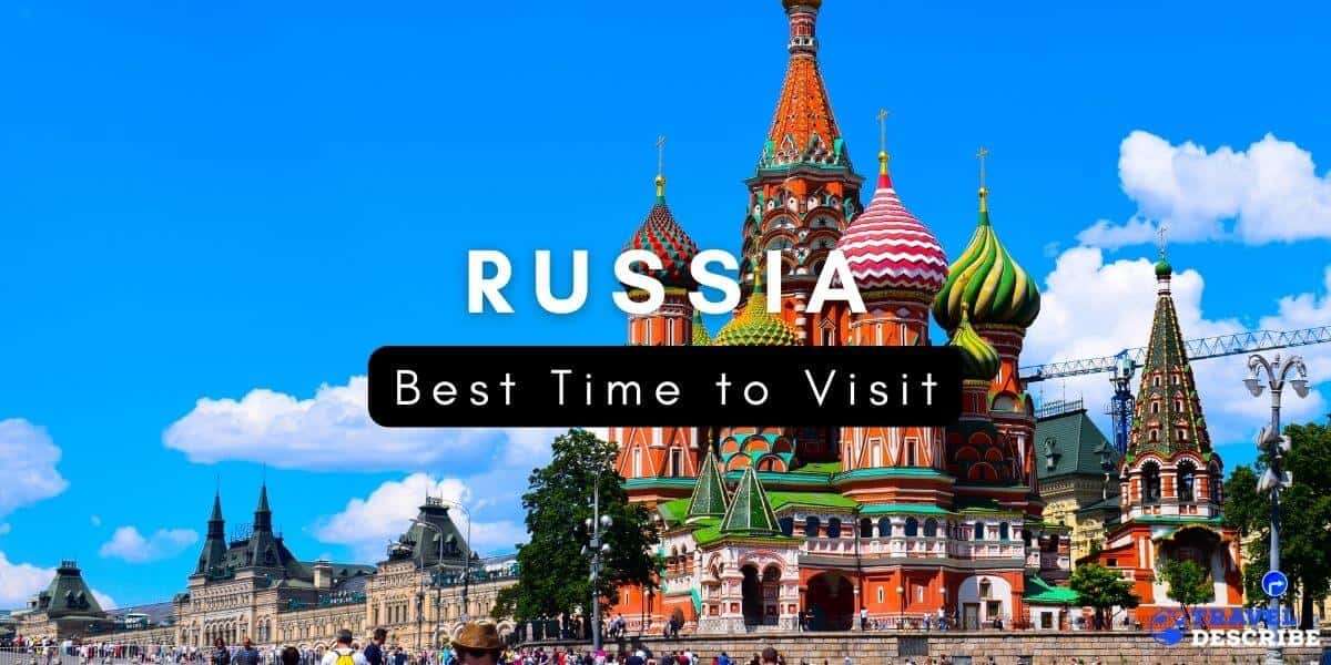 Best Time to Visit Russia