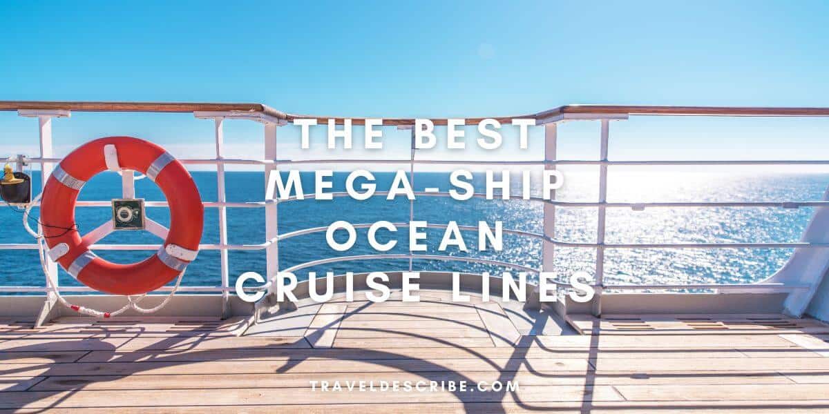 The Best Mega-Ship Ocean Cruise Lines 2
