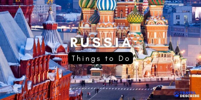 Things to Do in Russia
