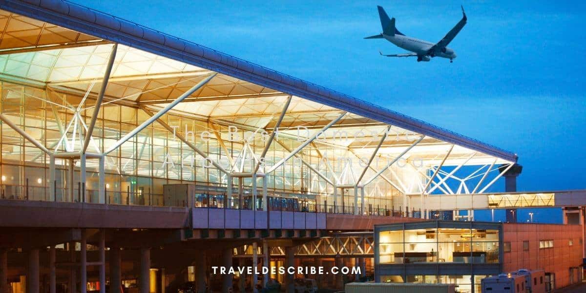 The Best Domestic Airports in America