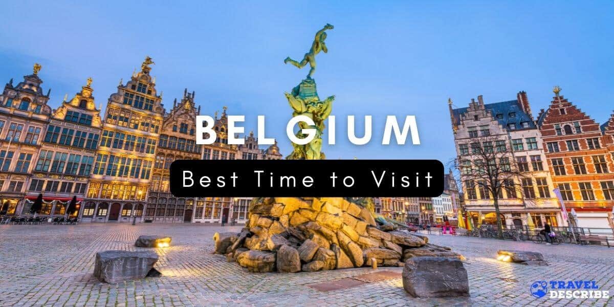 Best Time to Visit Belgium