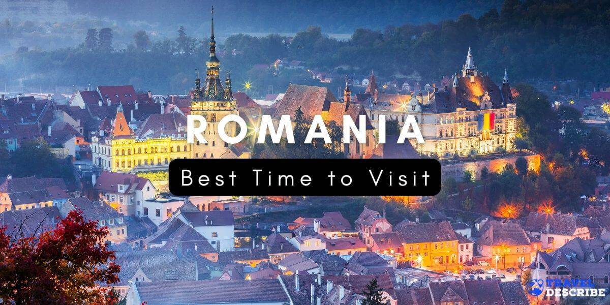 Best Time to Visit Romania