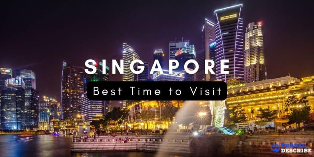 Best Time To Visit Singapore And Malaysia BEST TIME TO VISIT SINGAPORE {2024} 🗺️ | When to Go