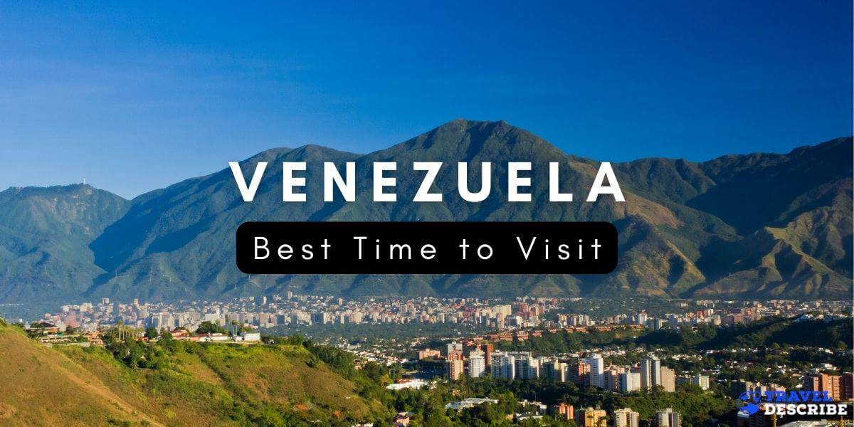 Best Time to Visit Venezuela