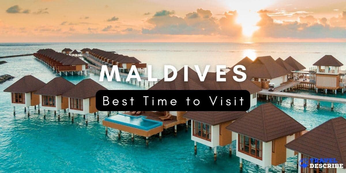 Best Time to Visit the Maldives