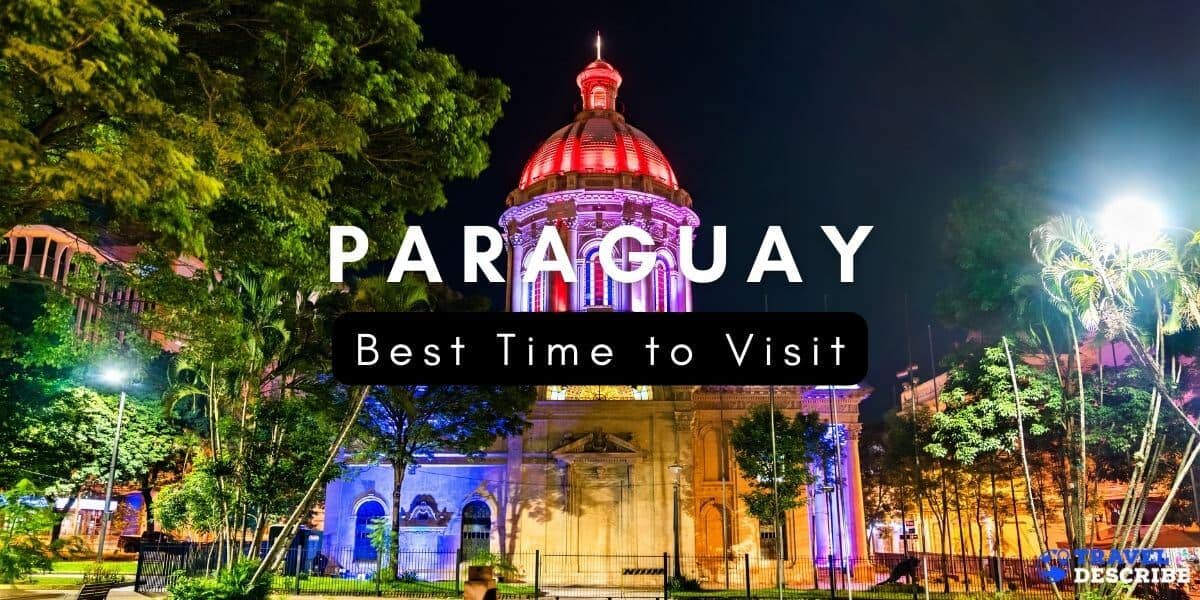 Best time to Visit Paraguay