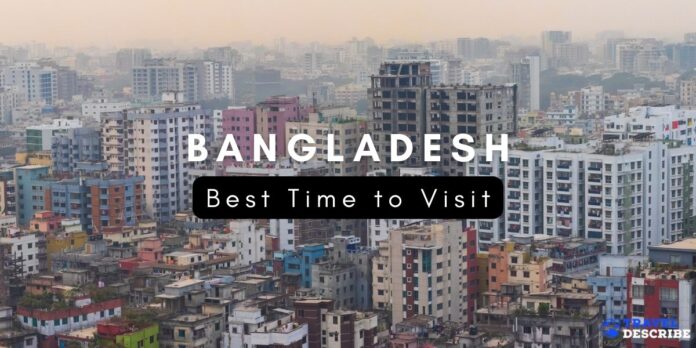 Best Time to Visit Bangladesh