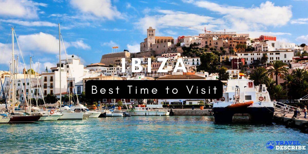 Best Time to Visit Ibiza, Spain