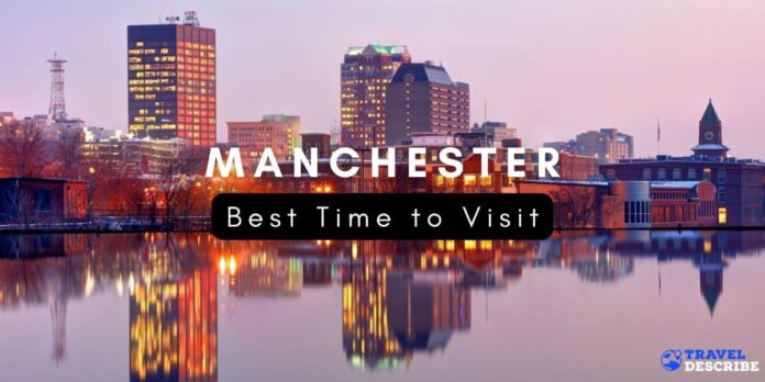 Best Time to Visit Manchester, England