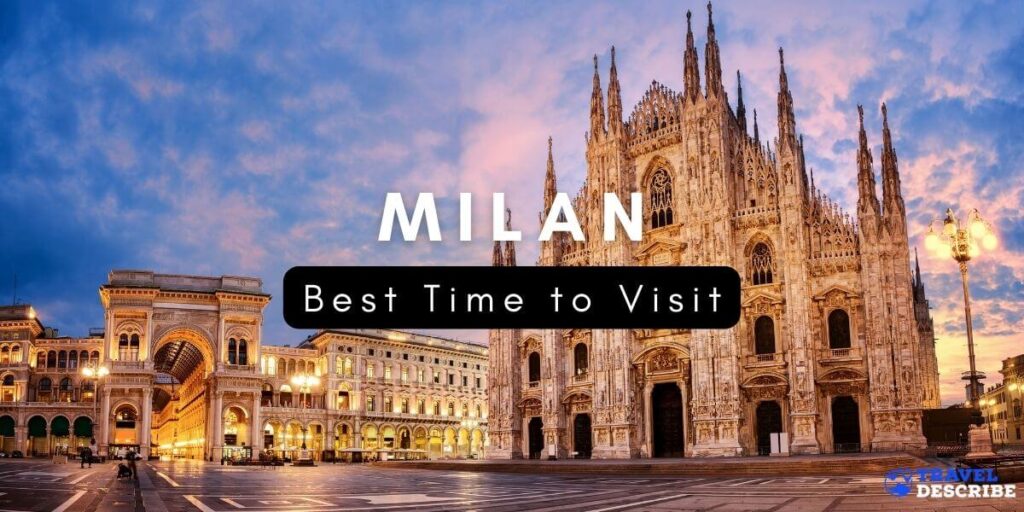 BEST TIME TO VISIT MILAN {2024} 🗺️ When to Go Milan