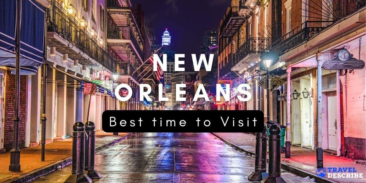 Best Time to Visit New Orleans