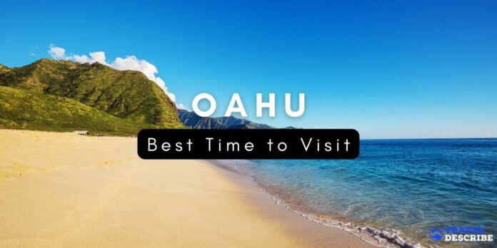Best Time to Visit Oahu, Hawaii