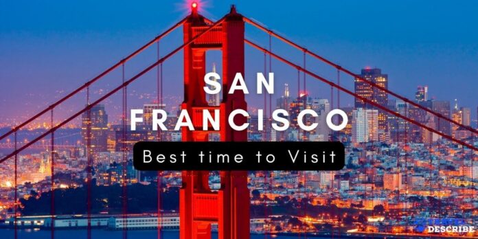 Best Time to Visit San Francisco