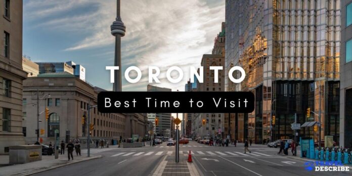 Best Time to Visit Toronto, Canada