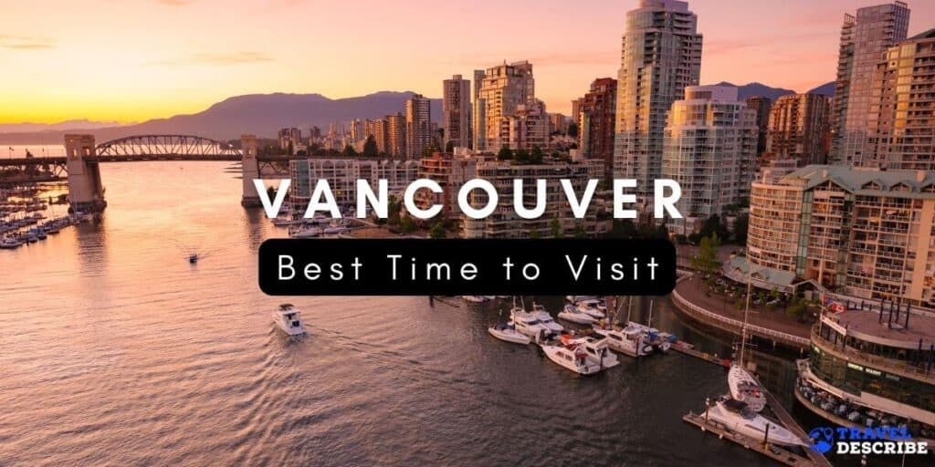 BEST TIME TO VISIT VANCOUVER {2024} 🗺️ When to Go
