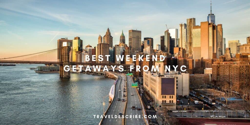 Best Weekend Getaways From NYC in 2024