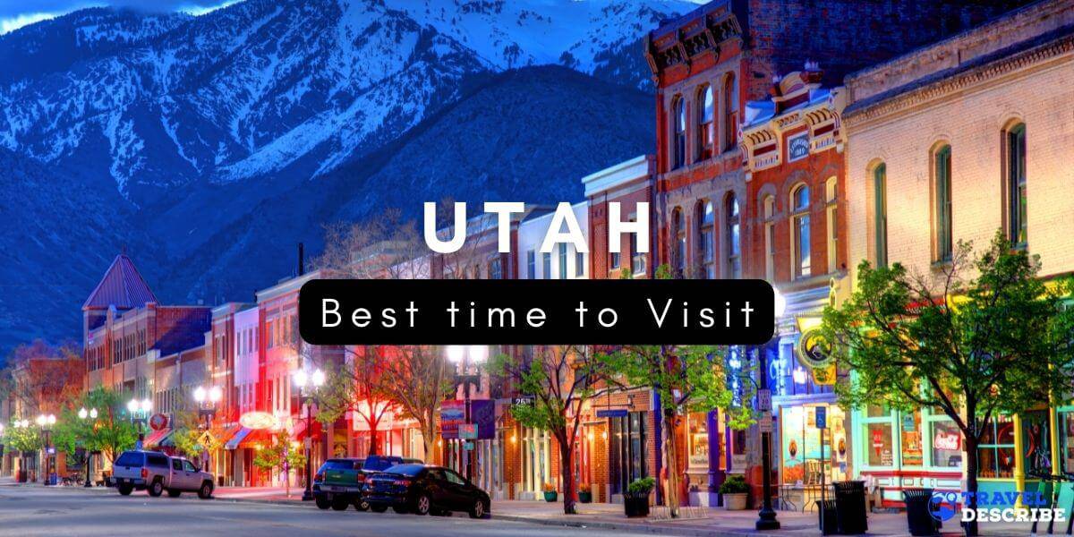 Best time to Visit Utah