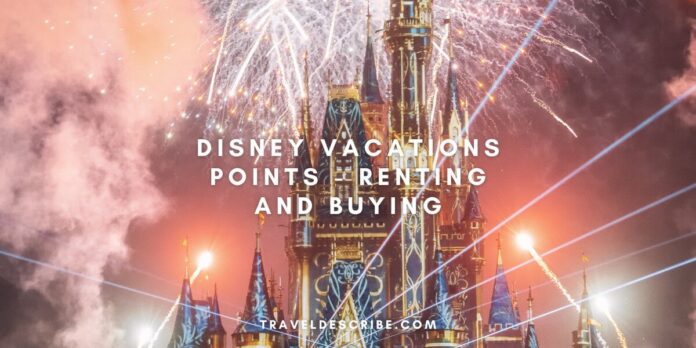 Disney Vacations Points - Renting and Buying