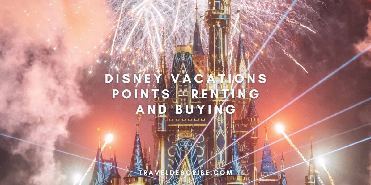 Disney Vacations Points - Renting and Buying
