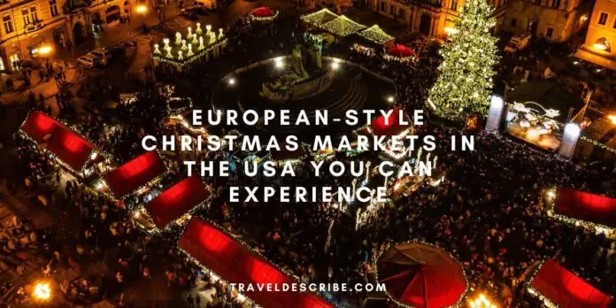 6 European-Style Christmas Markets In USA 2024