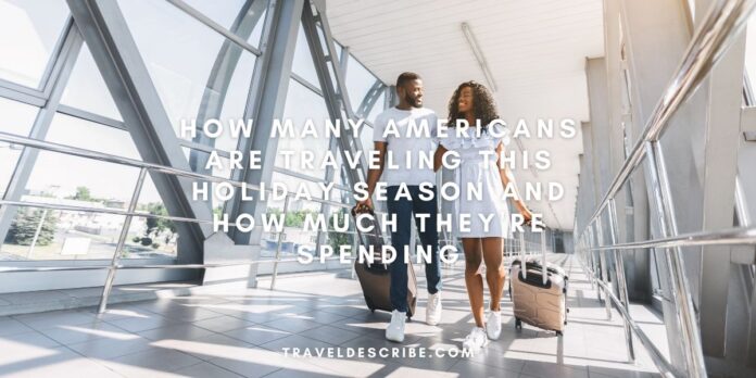 How Many Americans Are Traveling This Holiday Season
