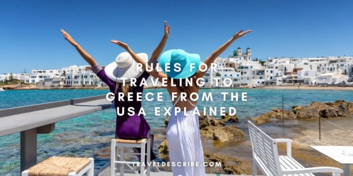 Rules For Traveling to Greece From the USA Explained