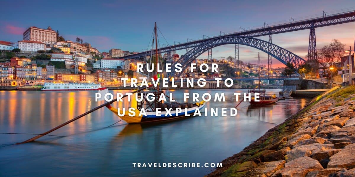 Rules For Traveling to Portugal From the USA Explained