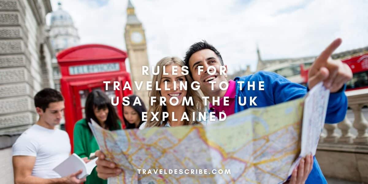 Rules For Travelling to the USA From the UK Explained