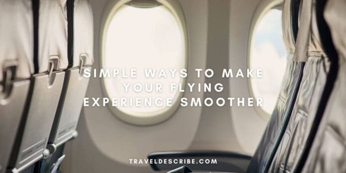 Simple Ways to Make Your Flying Experience Smoother