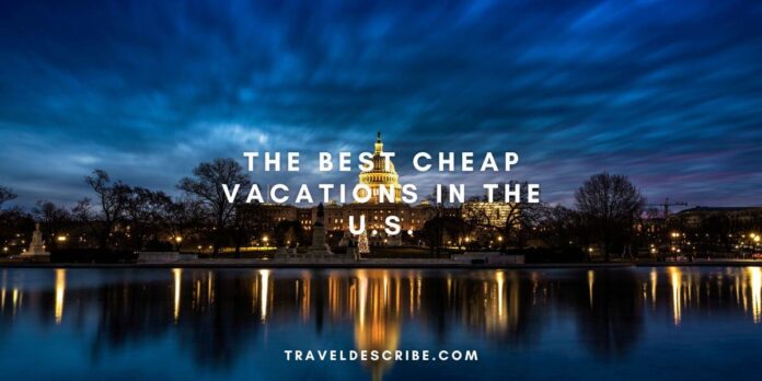 The Best Cheap Vacations in the U.S.
