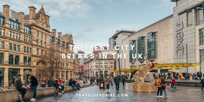 The Best City Breaks in the UK