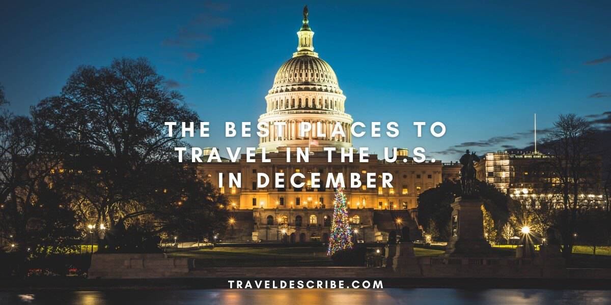 The Best Places to Travel in the U.S. in December