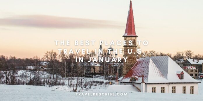 The Best Places to Travel in the U.S. in January