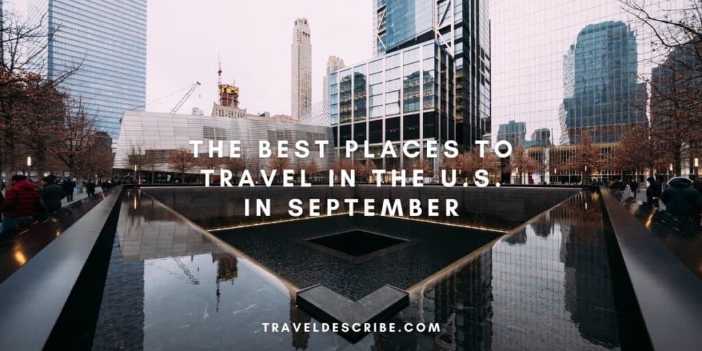 The Best Places to Travel in the U.S. in September