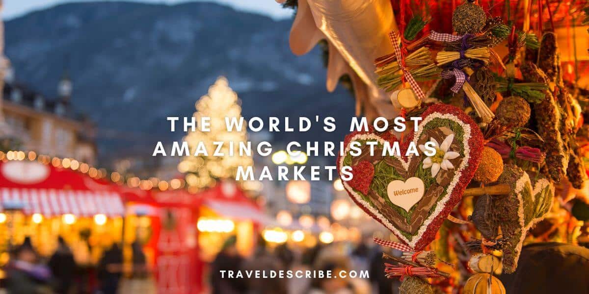 The World's Most Amazing Christmas Markets