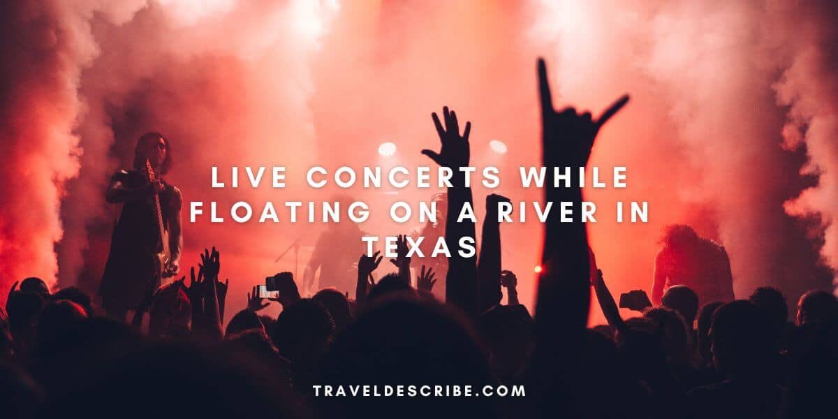 Live Concerts While Floating on a River in Texas
