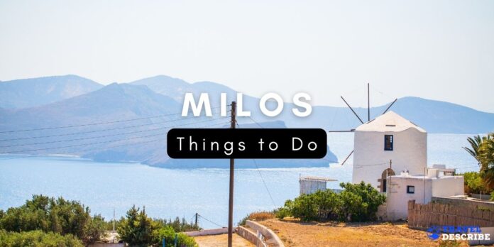 10 Best Things to Do in Milos, Greece
