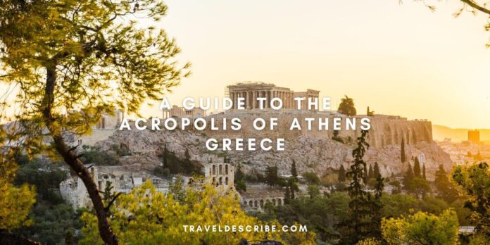 A Guide to the Acropolis of Athens Greece